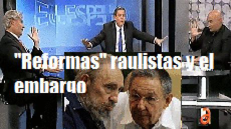 "Reformas" raulistas y el embargo: Un debate