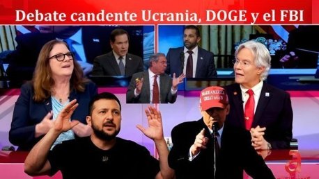 Debate candente Ucrania, DOGE y el FBI